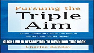 Collection Book Pursuing the Triple Aim: Seven Innovators Show the Way to Better Care, Better