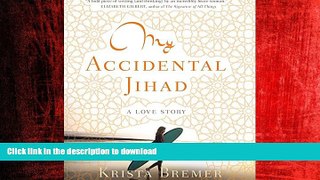 DOWNLOAD My Accidental Jihad FREE BOOK ONLINE