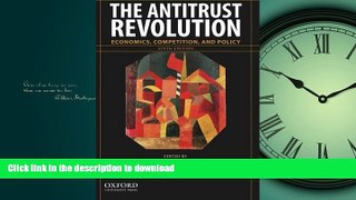 DOWNLOAD The Antitrust Revolution: Economics, Competition, and Policy READ PDF FILE ONLINE
