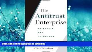 FAVORIT BOOK The Antitrust Enterprise: Principle and Execution READ NOW PDF ONLINE