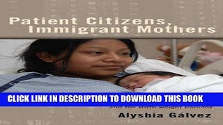 New Book Patient Citizens, Immigrant Mothers: Mexican Women, Public Prenatal Care, and the Birth