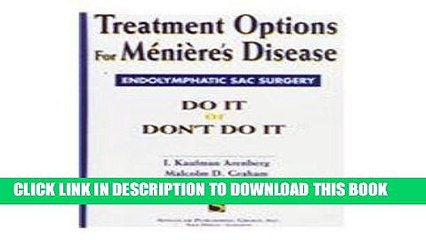 [PDF] Treatment Options for Meniere s Disease: Endolymphatic Sac Surgery: Do It or Don t Do It and