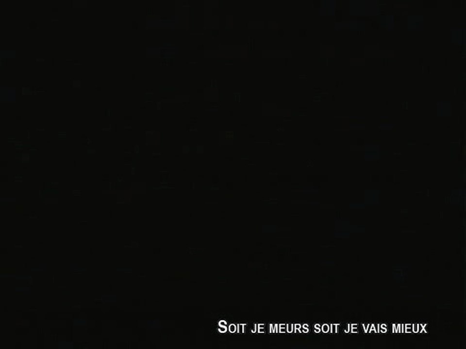 SOIT JE MEURS, SOIT JE VAIS MIEUX - Bande-annonce