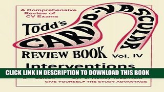New Book Todd s Cardiovascular Review Book: Volume 4: Interventions (Cardiovascular Review Books)