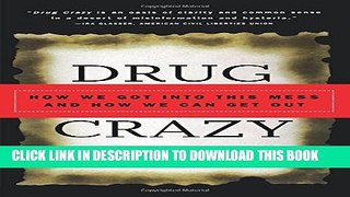 [PDF] Drug Crazy: How We Got into This Mess and How We Can Get Out Popular Collection