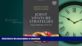 DOWNLOAD Joint Venture Strategies: Design, Bargaining, and the Law READ PDF FILE ONLINE
