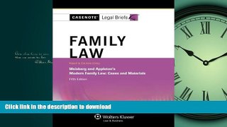 READ THE NEW BOOK Casenote Legal Briefs: Family Law, Keyed to Weisberg   Appleton, Fifth Edition