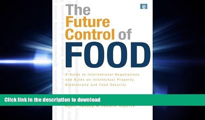 FAVORIT BOOK The Future Control of Food: An Essential Guide to International Negotiations and