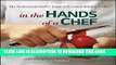 [PDF] In the Hands of a Chef: The Professional Chef s Guide to Essential Kitchen Tools Popular