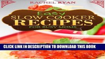[PDF] Easy Slow Cooker Recipes For Busy Moms (Healthy Slow Cooker Recipes Book 2) Full Colection