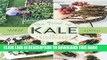 [PDF] The Book of Kale: The Easy-to-Grow Superfood, 80+ Recipes Full Online