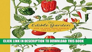 [PDF] The Edible Garden: How to Have Your Garden and Eat It, Too Popular Online