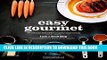 [PDF] Easy Gourmet: Awesome Recipes Anyone Can Cook Popular Online