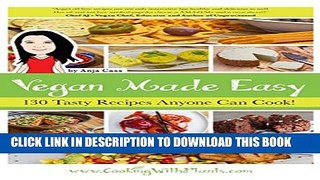 [PDF] Vegan Made Easy: 130 Tasty Recipes Anyone Can Cook Popular Colection