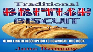 [PDF] Traditional British Biscuit Recipes (Traditional British Recipes Book 4) Full Online