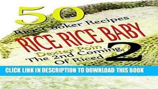 [PDF] RICE RICE BABY #2 - THE SECOND COMING OF RICED - 50 RICE COOKER RECIPES - (Kitchen Appliance