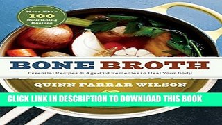 [PDF] Bone Broth: 101 Essential Recipes   Age-Old Remedies to Heal Your Body Popular Colection