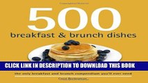 [PDF] 500 Breakfast and Brunch Dishes (500 Cooking Series (Sellers)) (500 Series Cookbooks) Full