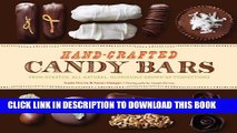 [PDF] Hand-Crafted Candy Bars: From-Scratch, All-Natural, Gloriously Grown-Up Confections Full