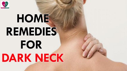 Home Remedies For Dark Neck - Health Sutra