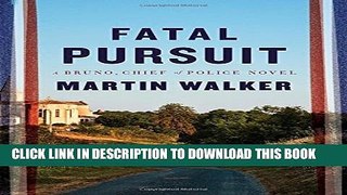 [PDF] Fatal Pursuit: A novel (Bruno, Chief of Police Series) [Full Ebook]