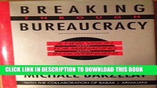 [PDF] Breaking Through Bureaucracy: A New Vision for Managing in Government Full Colection