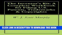 [PDF] The Inventor s Kit: A Complete Workbook for Filing U.S. Patents, Trademarks   Copyrights