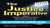 [PDF] The Justice Imperative: How Hyper-Incarceration Has Hijacked The American Dream Full Colection