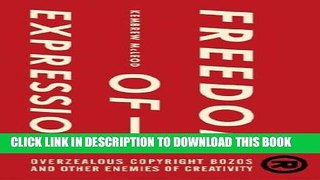 [PDF] Freedom of Expression (R): Overzealous Copyright Bozos and Other Enemies of Creativity Full
