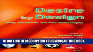 [PDF] Desire By Design: Body, Territories and New Technologies Full Online