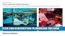 Collection Book Paint with the Impressionists: A Step-by-step Guide To Their Methods And Materials