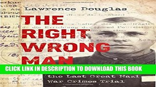 [PDF] The Right Wrong Man: John Demjanjuk and the Last Great Nazi War Crimes Trial Full Colection