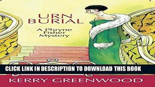 [PDF] Urn Burial: A Phryne Fisher Mystery (Phryne Fisher Mysteries) Full Online