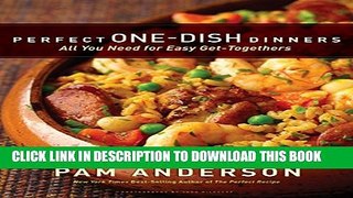 [PDF] Perfect One-Dish Dinners: All You Need for Easy Get-Togethers Popular Online