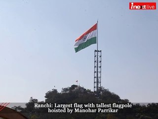 Ranchi: Largest flag with tallest flagpole hoisted by Manohar Parrikar