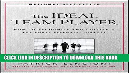 [PDF] The Ideal Team Player: How to Recognize and Cultivate The Three Essential Virtues Full Online