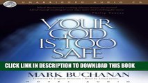 [PDF] Your God Is Too Safe: Rediscovering the Wonder of a God You Can t Control Full Online