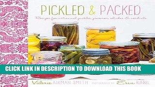 [PDF] Pickled   Packed: Recipes for artisanal pickles, preserves, relishes   cordials Popular