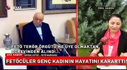Fetöcüler genç kadının hayatını kararttı