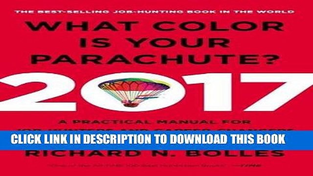 [PDF] What Color Is Your Parachute? 2017: A Practical Manual for Job-Hunters and Career-Changers