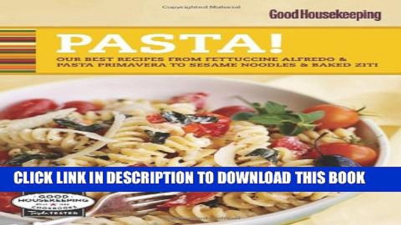 [PDF] Good Housekeeping Pasta!: Our Best Recipes from Fettucine Alfredo   Pasta Primavera to