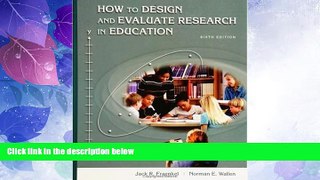 Big Deals  How to Design   Evaluate Research in Education 6th edition  Free Full Read Best Seller