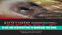 [PDF] Primate People: Saving Nonhuman Primates through Education, Advocacy, and Sanctuary Full