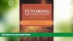 Big Deals  The Tutoring Revolution: Applying Research for Best Practices, Policy Implications, and