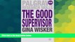 Big Deals  The Good Supervisor: Supervising Postgraduate and Undergraduate Research for Doctoral