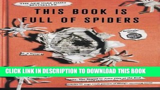 [PDF] This Book Is Full of Spiders: Seriously, Dude, Don t Touch It (John Dies at the End) [Online