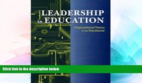 Big Deals  Leadership in Education: Organizational Theory for the Practitioner  Free Full Read