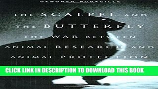 [PDF] The Scalpel and the Butterfly:The War Between Animal Research and Animal Protection Popular