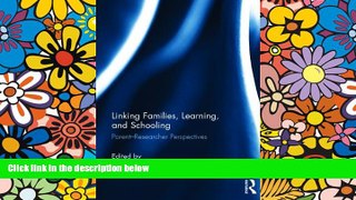 Big Deals  Linking Families, Learning, and Schooling: Parent-Researcher Perspectives  Best Seller