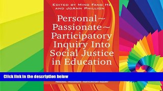 Big Deals  Personal ~ Passionate ~ Participatory: Inquiry into Social Justice in Education
